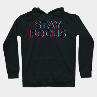 Stay Focus Hoodie